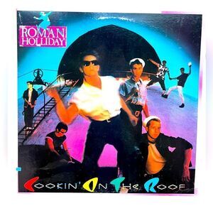 VINTAGE - ROMAN HOLIDAY‎ “COOKIN ON THE ROOF” LP 12” VINYL RECORD 1983